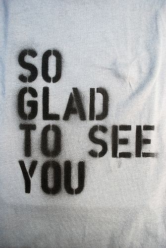 Glad to see you. See You Again Soon Quotes, It Was Good To See You Quotes, Seeing You Quotes, See You Again Soon, Good To See You, See You Again, See You Soon, Always You, Be Yourself Quotes