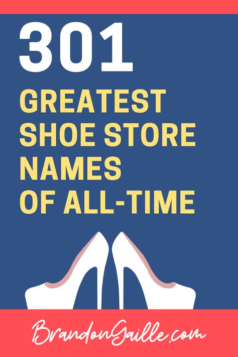 301 Cute and Creative Shoe Store Names - BrandonGaille.com Shoes Shop Name Ideas, Shoe Names Ideas, Shoe Business Name Ideas, Shoe Brand Name Ideas, Thrift Business, Boutique Names Ideas, Online Shoe Stores, Store Names Ideas, Shop Name Ideas