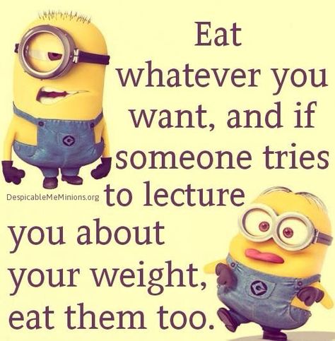 Go ahead! Eat! Funny Minion Pictures, Funny Minion Memes, Minion Jokes, Minion Pictures, Minions Love, Sunbonnet Sue, Quote Of The Week, Minion Quotes, Funny Minion Quotes