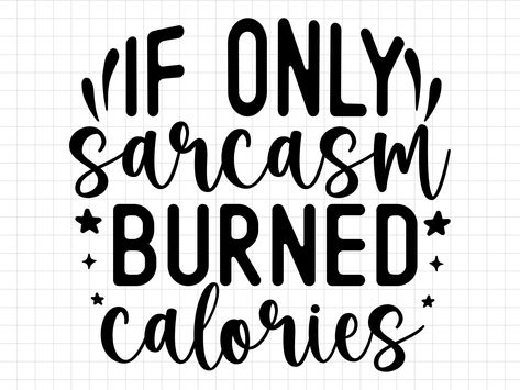 Sarcastic Quotes On Life, Sarcastic Work Humor Hilarious Sarcasm, Clumsy Quotes, Quote Sarcastic, Svg Patterns, Rude Quotes, Sarcastic Sayings, Sarcastic Svg, Sarcasm Shirts