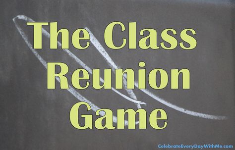 Celebrate Every Day With Me: The Class Reunion Game. (This would be cute for like, 20th....maybe not 10th.) Class Of 1983 Reunion, Class Reunion Questions Fun, 20th High School Reunion Decor, 50th Class Reunion Games, Diy Class Reunion Favors, 45th Class Reunion Ideas, 45 Year Class Reunion Ideas, Class Reunion Games For Adults, 10 Year Reunion Ideas