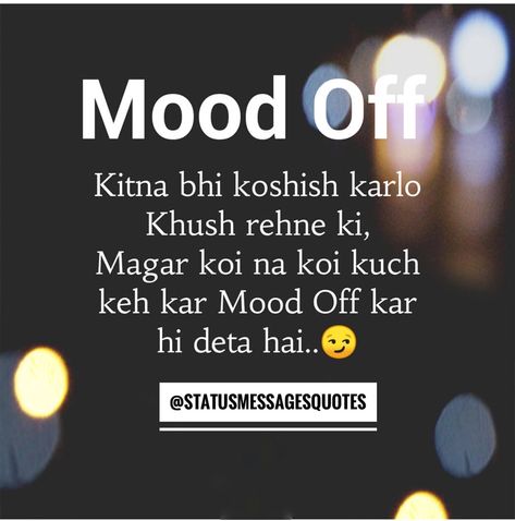 Best Sad Status Messages Quotes - Pictures Shayari Tumblr, Mood Off. Quotes In Hindi, Mood Off Quotes Ever In Hindi, Heart Quotes Feelings Hindi, Heartfelt Quotes Feelings, Mood Off, Off Quotes, Mood Off Quotes, Hindi And English