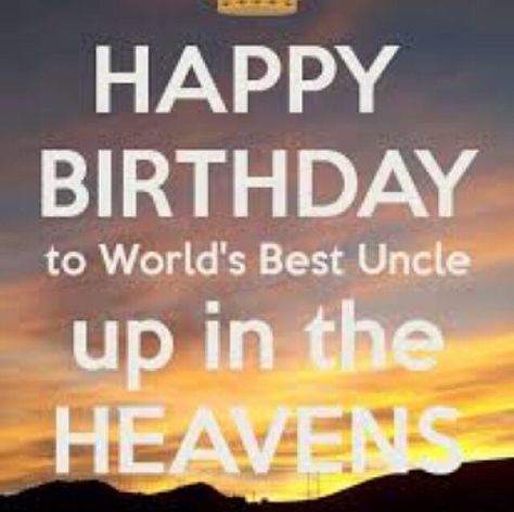 Uncle Birthday Quotes, Rip Uncle, Birthday Wishes For Uncle, Birthday In Heaven Quotes, Birthday Greetings Quotes, Special Happy Birthday Wishes, Uncle Quotes, Birthday Uncle, Memory Quotes