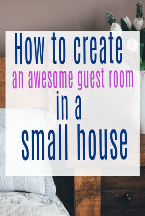 3 Ways To Create An Amazing Guest Room In A Small House Create A Room Within A Room, Summerhouse Bedroom Ideas, Small Guest Room Storage Ideas, Guest Room For Family, Guest Bedroom Hanging Space, Guest Bedroom Welcome Cart, Tiny House Guest Bed, Small Bedroom For Guests, Small Bedroom Ideas For Guest Room