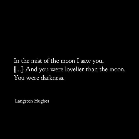 Langston Hughes - In the Mist of the Moon Langston Hughes Quotes, Langston Hughes Poetry, Jazz Quotes, Langston Hughes Poems, Poem Tattoo, Darkest Academia, Future Board, Garden Of Words, Langston Hughes
