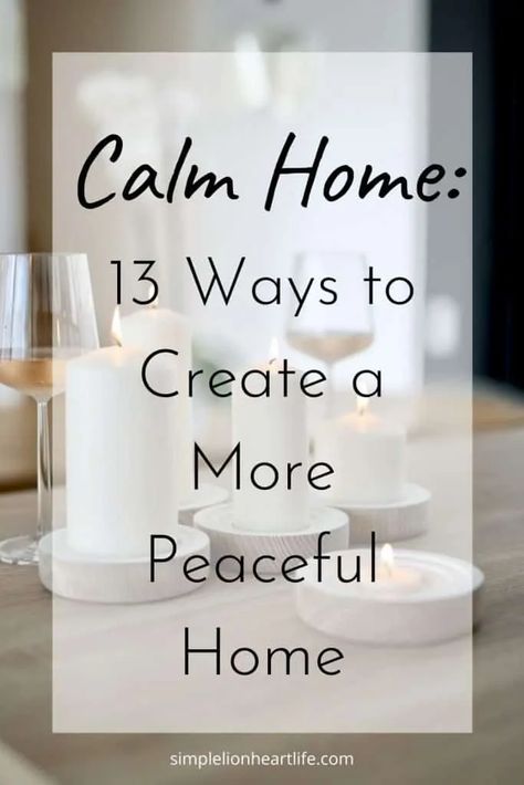 Calm Home: 13 Ways to Create a More Peaceful Home - Simple Lionheart Life Organisation, Peaceful Living Room, Calm Home, Peaceful Bedroom, Hygge Life, Peaceful Home, Ideas Hogar, Peaceful Life, Minimalist Living