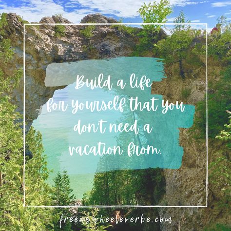 Manatees, Build A Life You Dont Need A Vacation From, Create A Life You Don’t Need A Vacation From, Upbeat Quotes, Intentional Living Quotes, Esteem Quotes, Intentional Life, 2 Cats, Full Time Travel