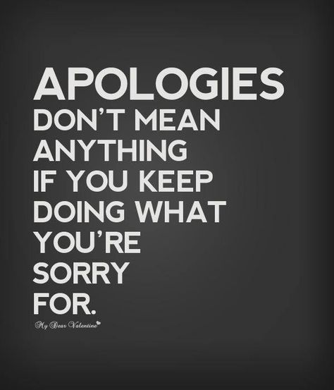 Yep... you said sorry like 2 or 3 times for the same mistake and you just keep doing it. True Words, Positiva Ord, Inspirerende Ord, Best Inspirational Quotes, E Card, Quotable Quotes, Inspiring Quotes About Life, The Words, Great Quotes