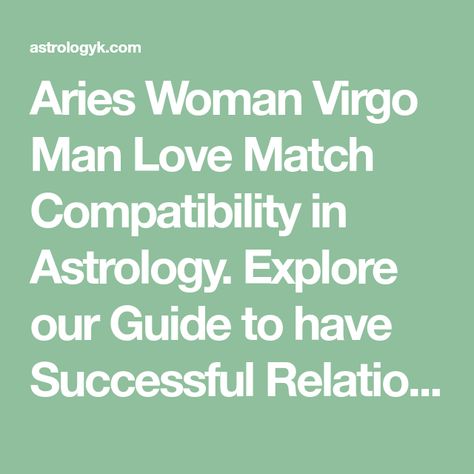 Aries Woman Virgo Man Love Match Compatibility in Astrology. Explore our Guide to have Successful Relationship between Zodiac Signs. Amigurumi Patterns, Leo Man Leo Woman, Aries Man Libra Woman, Libra Women Compatibility, Leo Woman Compatibility, Taurus Man In Love, Leo Relationship, Leo Compatibility, Virgo Man