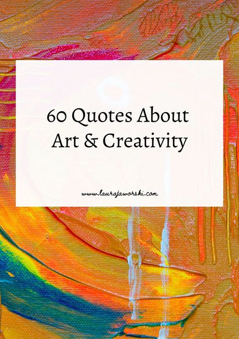 60 Quotes About Art & Creativity by Author Laura Jaworski (@bugburrypond)✨ #quotes #artquotes #creativityquotes #laurajaworski #namaste www.laurajaworski.com Create Quotes Art, Messy Art Quotes, Quotes About Artists Creativity, Art Appreciation Quotes, Creative Sayings Inspiration Art Quotes, Quote About Artists, Make Art Quotes, Quotes On Colors, Quotes On Art Creative