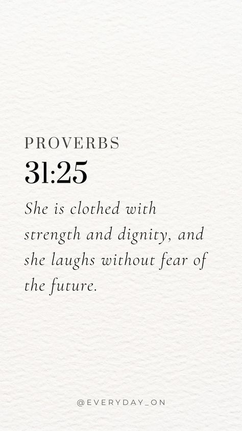 She Is Strength Quotes, Bible Verse Women Strength, Bible Verse About Fear Strength, God Gave Her Strength, Laugh Without Fear Of The Future, She Clothed In Strength And Dignity, Proverbs 31 Women Quotes, Godly Scriptures For Women, Fear Verses Scriptures