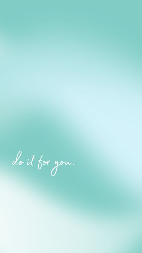 teal and cloud background with script font reading "do it for you" Teal Abstract Wallpaper, Teal Wallpaper Iphone, Iphone Wallpaper Modern, Zoom Wallpaper, Turquoise Aesthetic, Blue Background Wallpapers, Positive Quotes Wallpaper, Mint Wallpaper, Turquoise Wallpaper