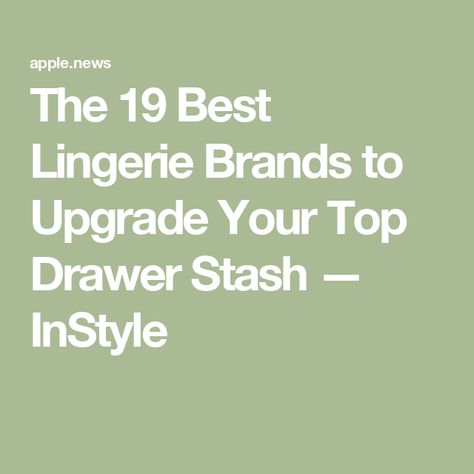 The 19 Best Lingerie Brands to Upgrade Your Top Drawer Stash — InStyle Top Lingerie, Lingerie Top, Lingerie Brands, Lingerie Tops, Savage X Fenty, Best Lingerie, Top Drawer, Top Rated, Top Brands