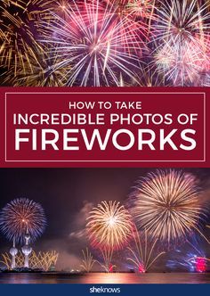 How to take epic photos of the fireworks this Fourth of July Photography Fireworks, Photographing Fireworks, Photography Practice, Fireworks Pictures, Manual Photography, Fireworks Photo, Fireworks Photography, Digital Photography Lessons, Photography Settings