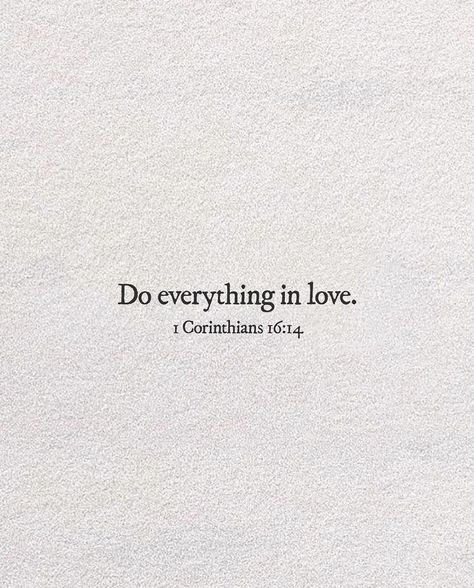 Grace Quote Tattoo Ideas, Tiny Quote Tattoos Inspiration, Everything With Love Tattoo, Love Anyway Tattoo, Do Everything With Love Tattoo, Tiny Bible Verse Tattoos, Bible Tatoos Small, Small Tattoos Biblical, Tattoos About Kindness