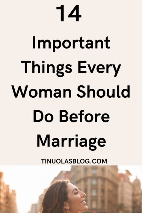 14 Important Things Every Woman Should Do Before Marriage Ready For Marriage, Women Marriage, Preparing For Marriage, After Marriage, Before Marriage, Learning To Say No, Journal Writing Prompts, Meeting New Friends, Marriage Life