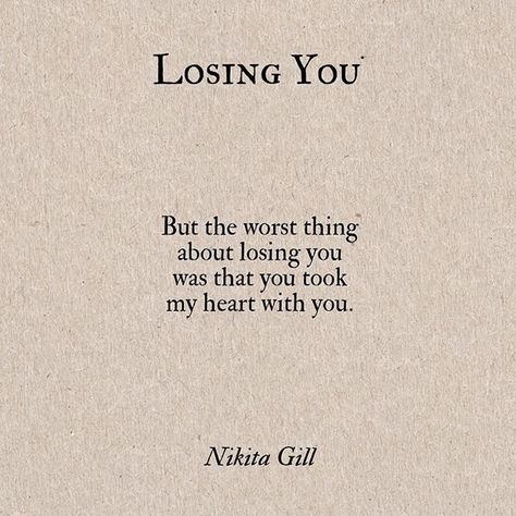 Losing you Poetry Quotes, Quotes Heart Break, R M Drake, Quotes Heart, Nikita Gill, Fina Ord, Heart Break, Visual Poetry, Losing You