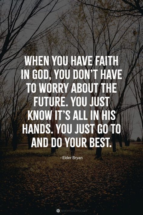 Following God Quotes, God Blessings Quotes Faith, It’s In Gods Hands Quotes, Give Your Worries To God, Put It In Gods Hands Quotes, Quotes About Worrying About The Future, Live By Faith Not By Sight, Being Faithful Quotes, Quotes For Worrying