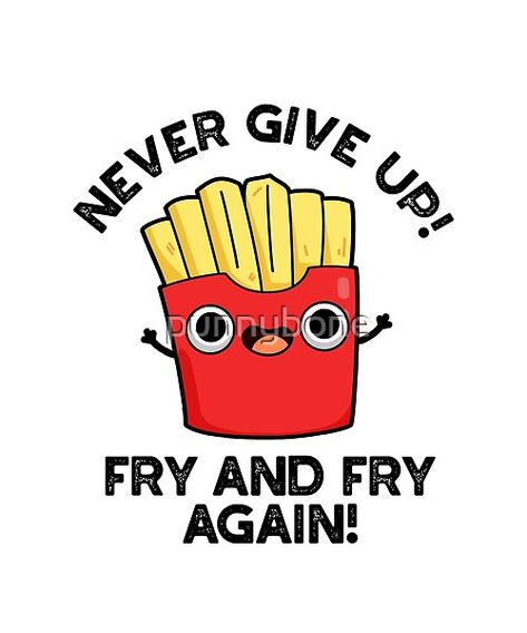 Humour, Funny Puns Drawing, Cute Encouragement Puns, Positive Puns Inspirational Quotes, Puns Of Encouragement, Fun Food Quotes, Food Puns Funny, Puns For Best Friends, Fries Quotes Funny