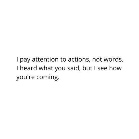 Words Don’t Mean Anything, Words With No Action Quotes, Actions Matter More Than Words, Quotes About Actions And Words, Quote Actions Speak Louder Than Words, Action Speaks Quotes, Action Vs Words Quotes, Words Mean Nothing Without Action, Actions And Words Don’t Match