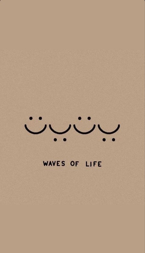 Gera, Waves Of Life Wallpaper, Waves Of Life Quotes, Happiness Comes In Waves Wallpaper, Wallpaper With Small Quotes, Waves Of Life Tattoo, Small Widget Quotes, Frases Positivas Aesthetic, Inspirational Lock Screen