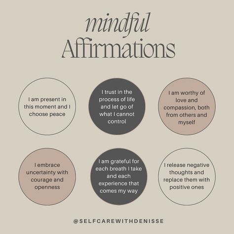 I hope these affirmations bring you peace and mindfulness. 1. I am present in this moment and I choose peace. 2. I trust in the process of life and let go of what I cannot control. 3. I am worthy of love and compassion, both from others and myself. 4. I embrace uncertainty with courage and openness. 5. I am grateful for each breath I take and each experience that comes my way. 6. I release negative thoughts and replace them with positive ones. Follow @selfcarewithdenisse for your daily dos... Go With The Flow Affirmation, Affirmation For Peace, I Am In Control Affirmations, Self Compassion Affirmations, Present Affirmations, Calm Affirmations, Embracing Uncertainty, I Choose Peace, I Am Present