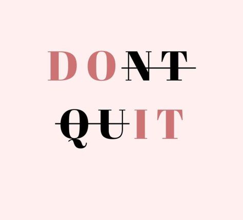 Dont Quit Quotes, Don't Quit Do It, Dont Quit, Quitting Quotes, You Can Do It Quotes, Positivity Mindset, Positive Good Morning Quotes, Mindset Goals, Quotes For You