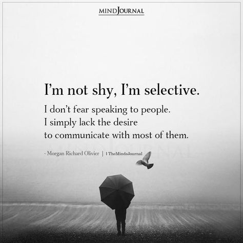 Selective With People Quotes, Be Selective Quotes People, Morgan Richard Olivier Quotes, Naive Quotes, Extrovert Quotes, Shy Quotes, Shy Introvert, Introvert Personality, Shy People