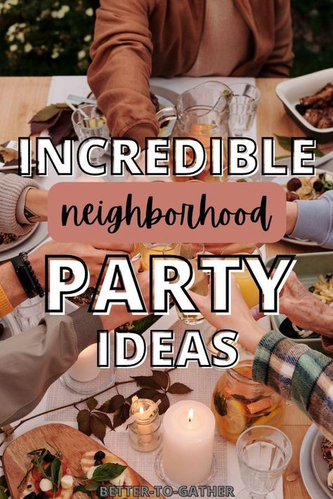 Neighborhood Party Ideas, Block Party Food, Community Picnic, Decor Ideas Birthday, Potluck Themes, Birthday Decor Ideas, Neighborhood Activities, Gather Quotes, Neighborhood Block Party