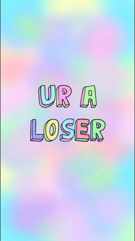 Loser lockscreen pastel Quotes Sassy, Sassy Wallpaper, Ew People, Kid Boy, Hd Phone Wallpapers, Wallpaper App, Tumblr Wallpaper, Wallpaper Pictures, Boy Shoes