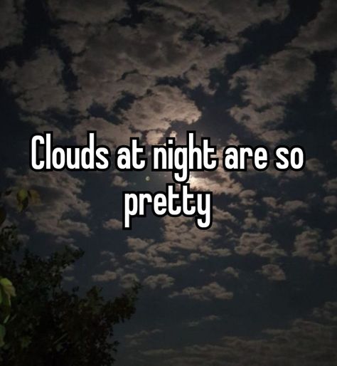 Good Dreams, Night Whispers, Night Clouds, Weird Photography, Whisper Aesthetic, Photography Night, Pretty When You Cry, Careless Whisper, Weird Text