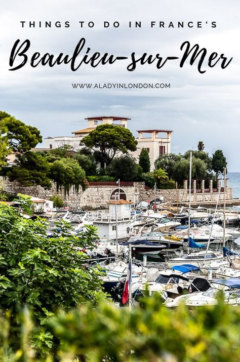 Things to Do in Beaulieu-sur-Mer Paris In December, Most Romantic Places, Visit France, French Riviera, Beautiful Places To Visit, France Travel, Travel Inspo, South Of France, A Lady