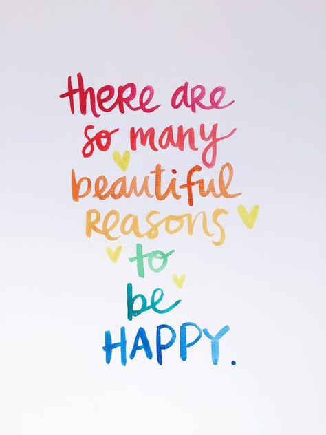 There are so many beautiful reasons to be happy.: Happy Thoughts, Montag Motivation, Fina Ord, Reasons To Be Happy, Ayat Al-quran, Motiverende Quotes, Carpe Diem, The Words, Inspirational Quotes Motivation