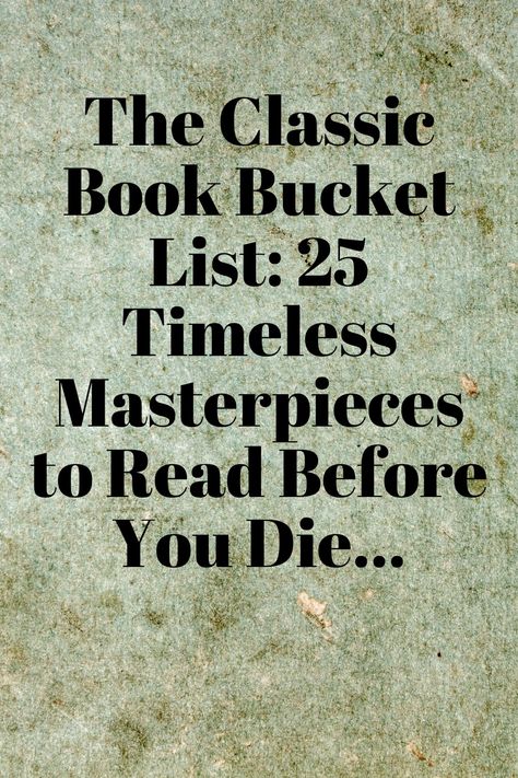 The Classic Book Bucket List: 25 Timeless Masterpieces to Read Before You Die... 100 Classic Books To Read, 100 Books To Read Before You Die, Book Lists Must Read, Classic Book Recommendations, Mexican Literature, Classic Books To Read List, Book Bucket List, Classic Books List, Passover Menu