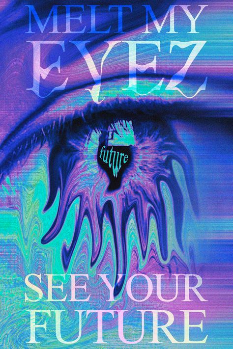 Melt My Eyez See Your Future By Denzel Curry Melt My Eyes See Your Future Denzel, Melt My Eyes See Your Future Wallpaper, Denzel Curry Melt My Eyes, Denzel Curry Poster, Curry Wallpaper, Future Poster, Denzel Curry, Future Wallpaper, Typography Poster Design