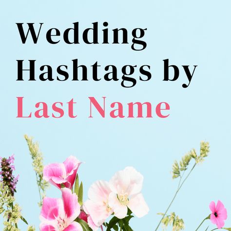 Looking for wedding hashtags by last name? We've compiled wedding hashtags for the 1000 most common last names in the United States. Wedding Names Hashtags, Wedding Slogans Last Name, Wedding Theme Name Ideas, Wedding Hashtags With Last Names Ideas, Wedding Last Name Hashtag Ideas, Wedding Theme Names, Wedding Hashtags With Last Names, Wedding Slogans Ideas, Wedding Taglines