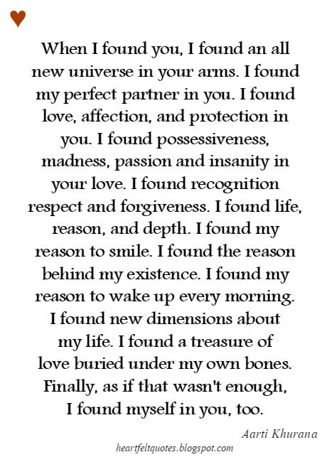 When I found you, I found an all new universe in your arms. I found my perfect partner in you. I found love, affection, and protection in you. I found possessiveness, madness, passion and insanity in your love. Conditional Love Quotes, Found You Quotes, Love Letters For Her, Love Poems For Him, Sweet Message, Soulmate Love Quotes, Soulmate Quotes, Motiverende Quotes, Love Quotes For Her