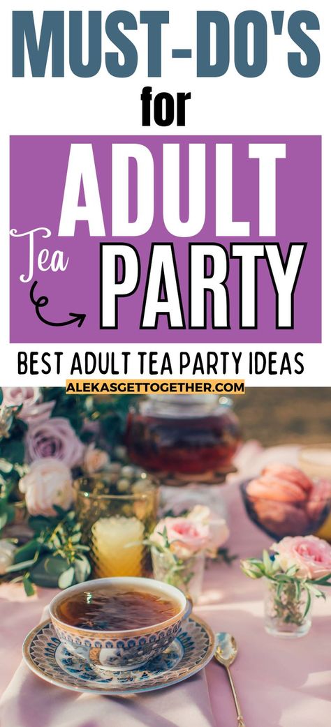 I am sharing the BEST Adult Tea Party Ideas for your next chic get-together! These entertaining tips and tricks will make sure your guests feel elegant and sophisticated while creating a relaxing atmosphere anyone can create at home! Adult Tea Party Food, Adult Tea Party Ideas, High Tea Menu, High Tea Wedding, Adult Tea Party, British Tea Party, Tea Party Menu, Tea Party Games, Royal Tea Parties
