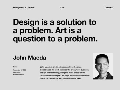 Quote Design Layout, Quotes For Creatives, John Maeda, Quote Graphic Design, Graphic Design Activities, Empathy Quotes, Web Design Quotes, Graphic Design Quotes, Quotes Design