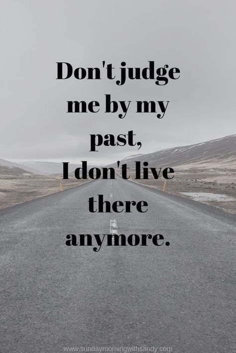 Don't judge me by my past life quotes quotes life motivational quotes Judge Quotes, Intention Quotes, Past Quotes, Good Quotes, Goals Quotes, Growth Quotes, Don't Judge Me, Goal Quotes, My Past