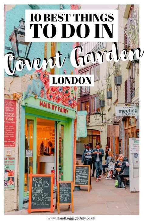 10 Best Things To Do In Covent Garden - London - Hand Luggage Only - Travel, Food & Photography Blog Parliament Square London, Convent Garden, London England Travel, London Itinerary, Neals Yard, Fire Hair, London Vacation, Covent Garden London, Reflexology Massage