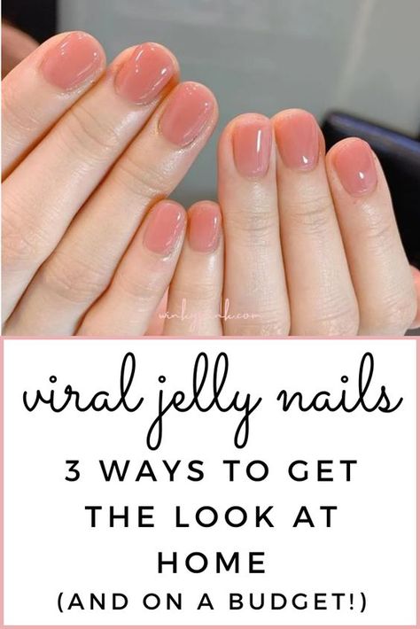 VIRAL JELLY NAILS: 3 WAYS TO GET THE LOOK AT HOME | Korean Jelly Nails | Gelly Nails | UV Gel Nails | DIY Manicure | DIY Nail Ideas | Jelly Nails Tutorial How To Get Jelly Nails, Best Jelly Nail Polish, Gelly Nail Polish, Jelly Nails Gel Polish, Jelly Nails How To, Jelly Look Nails, Milky Jelly Nails, Jelly Nail Tutorial, Jelly Nail Colors