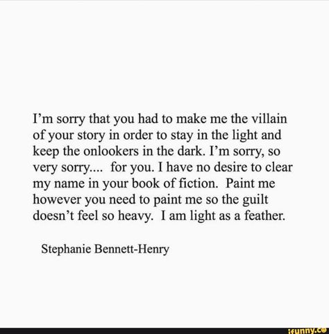 I Need You To Be There For Me Quotes, Clear My Name Quotes, Making Me The Villain, Im Not The Villain Quotes, Im Sorry You Had To Make Me The Villian Quotes, People Feeling Sorry For Themselves, Poems About Being The Villain, Paint Me As The Villain Quotes, Feel Sorry For You Quotes