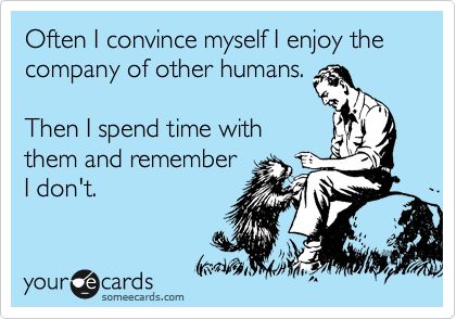 haha, sometimes true. Humour, Dislike People Quotes, Dislike People, The Bat Man, This Is Your Life, We Are The World, E Card, Ecards Funny, Someecards