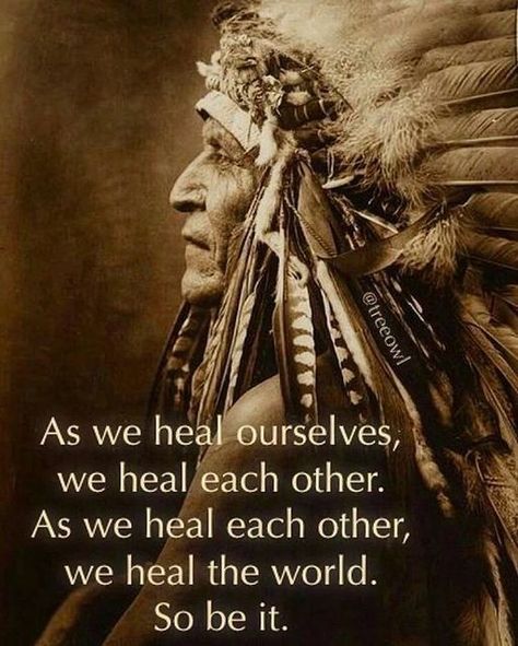 Native American Quotes 🖌 on Instagram: "Healing ourselves and healing others means we heal the world. 🎥 Source by: Pinterest ( All credits are reserved for their respective owners 💼 ) 🔹🔹 🤜 👫⤵ Double tap & tag your friend Below! 💖 💗 😍😍😍😍 🛎 Turn Post Notification On * Follow our for more beautiful pictures! 👉Tap link in our bio to order Thank you so much ❣️ ------------------------------------------------------------------------- ----------------------------------------------------- Native American Queen, Healing Others, Native American Quotes Wisdom, Native American Proverbs, Native American Art Projects, Indian Prayer, Native American Facts, Native Quotes, American Indian Quotes
