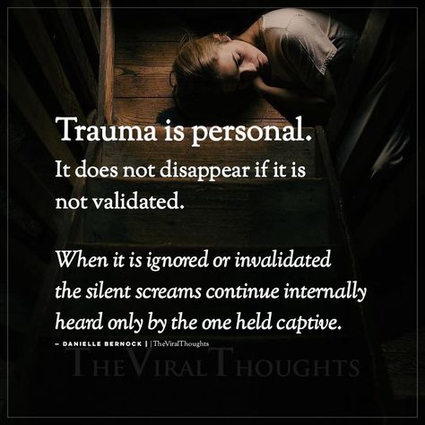 Trauma is personal. It does not disappear if it is not validated. When it is ignored or invalidated the silent screams continue internally heard only by the one held captive. Danielle Bernock #trauma #invalidation #silentscream #validation Health, The One, Quotes, Feelings, Silent Scream, Health Awareness, Mental Health Awareness, Scream, Words Of Wisdom