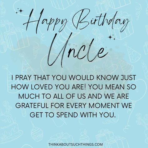 Birthday Letter To Uncle, Best Birthday Wishes For Uncle, Happy Birthday Uncle Wishes, Birthday Wishes For Uncle Quotes, Birthday Wishes To Uncle, Happy Birthday Uncle From Niece, Birthday Quotes For Uncle, Happy Birthday To Uncle, Uncle Birthday Wishes