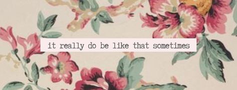 “It really do be like that sometimes” cover photo Inspiring Cover Photos Facebook, Mom Cover Photos Facebook, Fb Cover Photos Unique Flowers, Colorful Cover Photos, Facebook Covers Aesthetic, Facebook Cover Photos Quotes Unique, Happy Cover Photos, Fb Cover Photos Unique Funny, Witchy Cover Photos Facebook