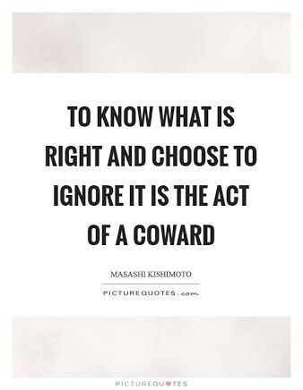 Lets not be cowards Quotes Con Artist Quotes, Cowards Quotes, Corrupt Quotes, Coward Quotes, Role Model Quotes, Wrong Quote, Behavior Quotes, Anger Quotes, Funny Note