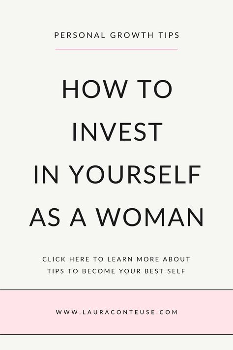 a pin that says in a large font How to Invest in Yourself as a Woman Invest In Your Looks, Becoming A Better Woman, Ways To Invest In Yourself, How To Invest In Yourself, How To Rebrand Yourself, How To Become A Better Person, Self Improvement Tips Personal Development, How To Become The Best Version Of Myself, Books On Investing